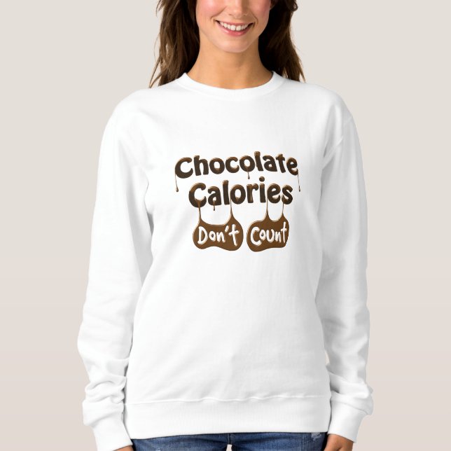 Schokoladenkalorien zählen nicht | Funny Dieting Sweatshirt (Vorderseite)