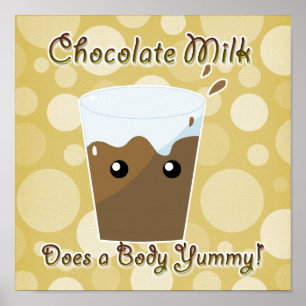 Schokoladenmilch macht eine KörperYummy Poster