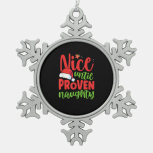 Schön bis zum Beweis, dass du unartig bist, Weihna Schneeflocken Zinn-Ornament