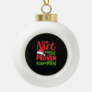 Schön bis zum Beweis, ein unartiger Weihnachtsmann Keramik Kugel-Ornament