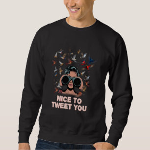 Schön dich zu tweeten Lustiger Humor Vogelliebhabe Sweatshirt