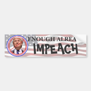 Schon genug, Impeach!! Anti Trump Bumper Autoaufkleber