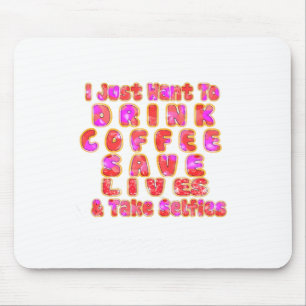Schön Ich möchte einfach nur Kaffee trinken Leben Mousepad