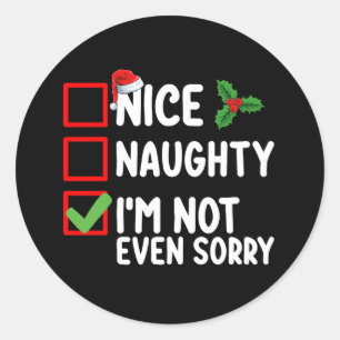 Schön, naughty ich bin nicht mal Sorry Weihnachten Runder Aufkleber