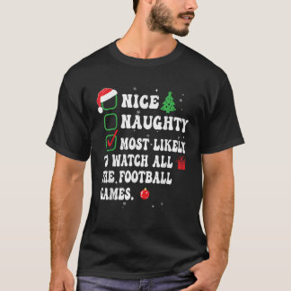 Schön Unartig Höchstwahrscheinlich Den ganzen Fußb T-Shirt