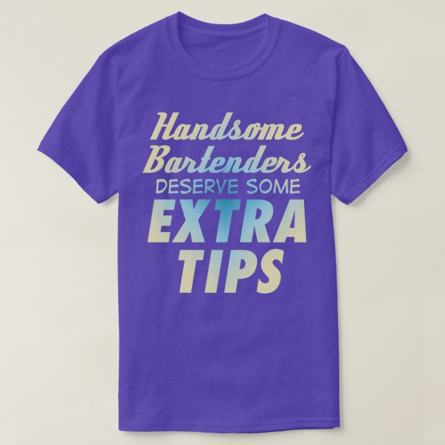 Schöne Barkeeper verdienen einige zusätzliche Tipp T-Shirt (Design vorne)