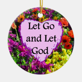 SCHÖNE FLÜSSE LASS GEHEN UND GOTTES FOTO GELASSEN KERAMIKORNAMENT