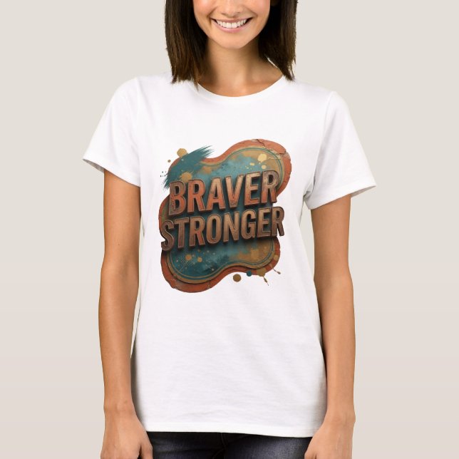 Schöne Orange BRAVER STRONGER T-Shirt (Vorderseite)
