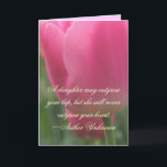 Schöne Pink Tulip Daughter Geburtstagskarte Karte<br><div class="desc">Eine Tochter mag deinen Schoß überholen,  aber sie wird nie über dein Herz wachsen. ~Author Unknown Wenn Sie eine Tochter haben,  die sehr speziell für diese ist der perfekte Weg,  ihr zu zeigen,  wie viel sie für Sie bedeutet.</div>