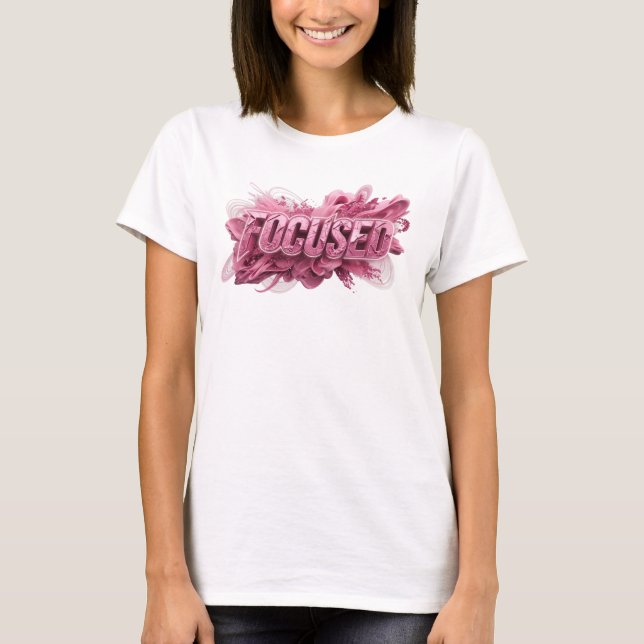 Schöne rosa FOKUSSIERTE Textgestaltung T-Shirt (Vorderseite)