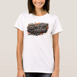 Schöne rosa THE IRON IS MY FRIEND Text Design T-Shirt