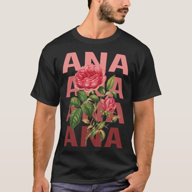 Schöne Rose - Ana Name T-Shirt (Vorderseite)