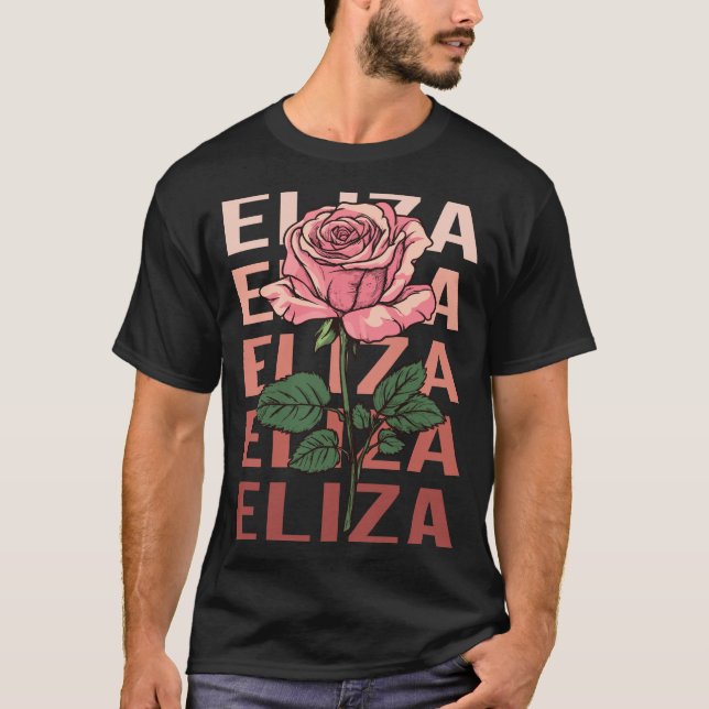 Schöne Rose - Eliza Name T-Shirt (Vorderseite)