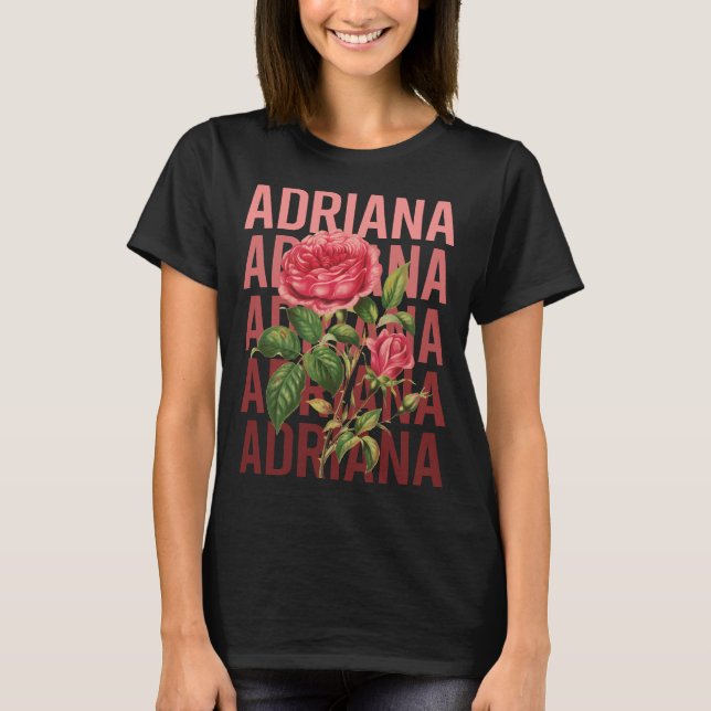 Schöne Rose - Name Adriana T-Shirt (Vorderseite)