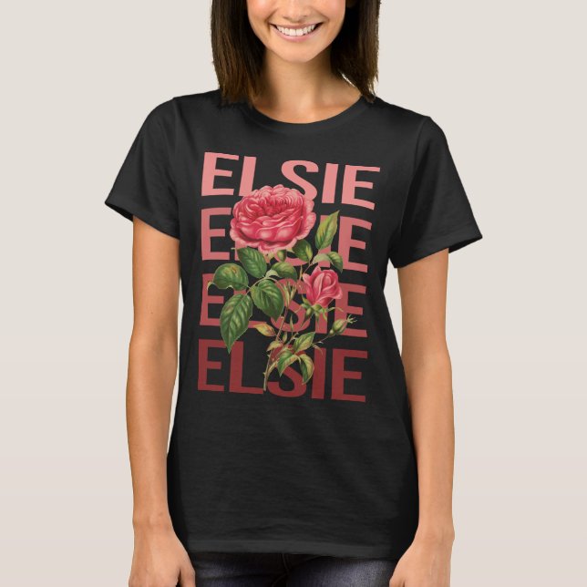 Schöne Rose - Name Elsie T-Shirt (Vorderseite)