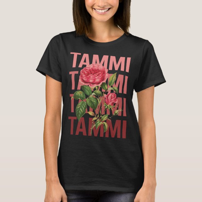 Schöne Rose - Tammi Name T-Shirt (Vorderseite)