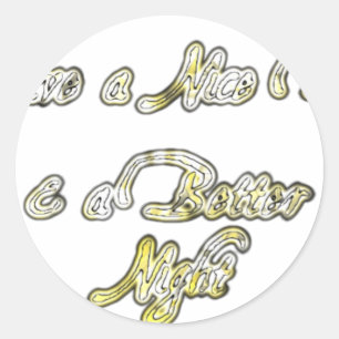 Schöne Tage und ein besseres Angebot für Nächte Ku Runder Aufkleber