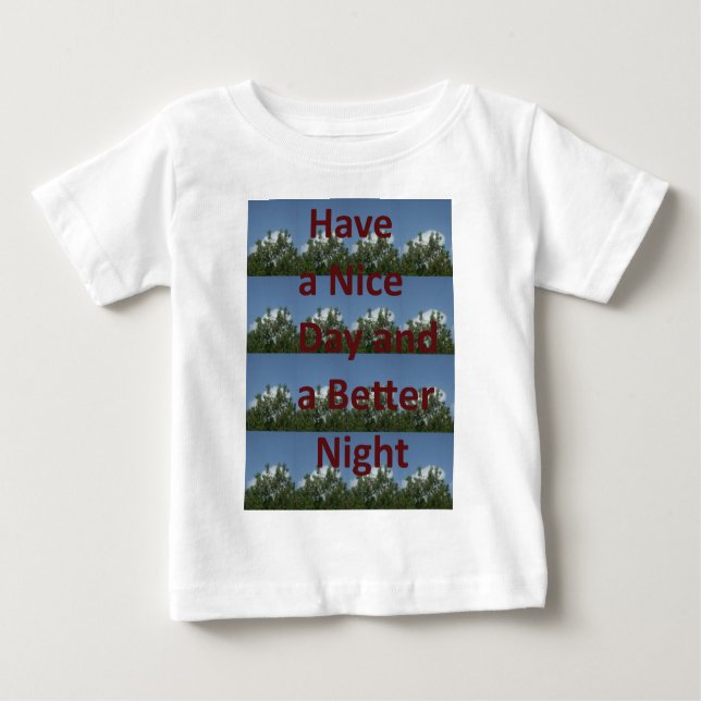 Schöne Tage und eine bessere Nacht Kunst Baby T-shirt (Vorderseite)
