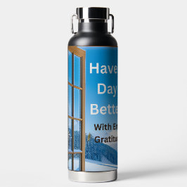 Schöne Tage und eine bessere Nacht mit Dankbarkeit Trinkflasche