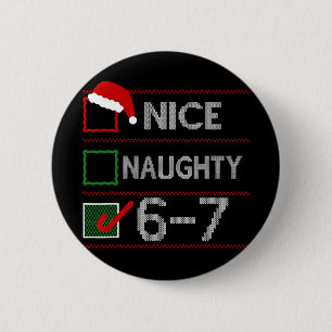 Schöne Unartige 6 7 Meme 67 Weihnachten Sechs Sieb Button