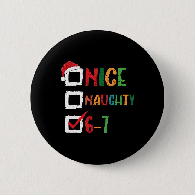 Schöne Unartige 6 7 Meme 67 Weihnachten Sechs Sieb Button (Vorderseite)