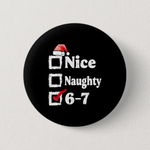 Schöne Unartige 6 7 Meme 67 Weihnachten Sechs Sieb Button