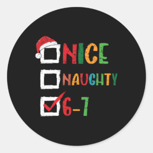 Schöne Unartige 6 7 Meme 67 Weihnachten Sechs Sieb Runder Aufkleber