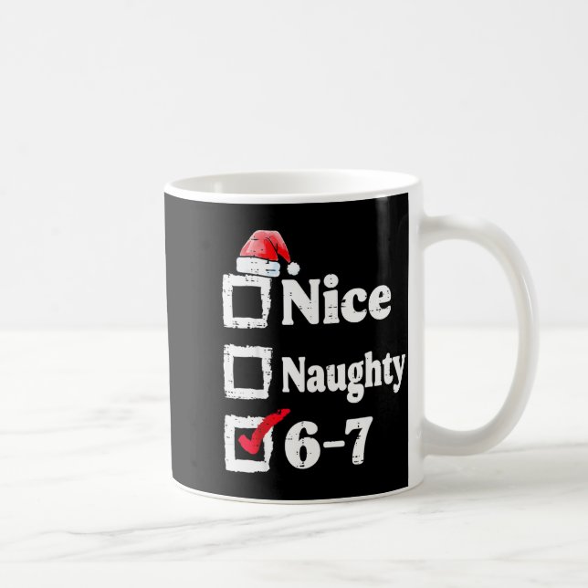 Schöne Unartige 6 7 Meme 6 7 Weihnachten Sechs Sie Kaffeetasse (Rechts)