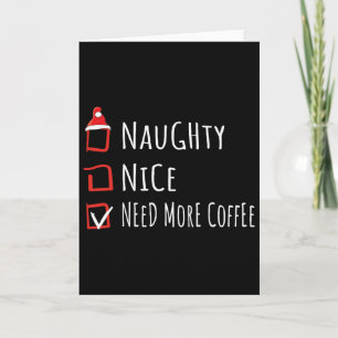 Schöne Unartige Brauchen Mehr Kaffee Weihnachtslis Karte