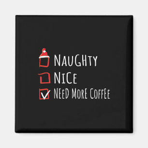 Schöne Unartige Brauchen Mehr Kaffee Weihnachtslis Magnet