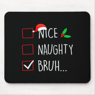 Schöne Unartige Bruh Weihnachten Familie Passend  Mousepad