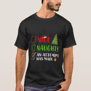 Schöne Unartige Ein Versuch Wurde Gemacht Weihnach T-Shirt