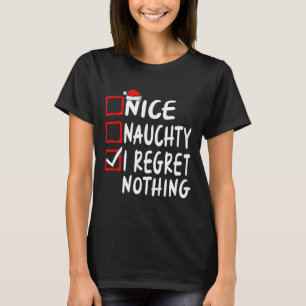 Schöne Unartige Ich Bereue Nichts Weihnachtsliste T-Shirt
