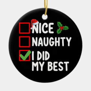Schöne Unartige Ich Habe Meine Beste Weihnachtslis Keramik Ornament