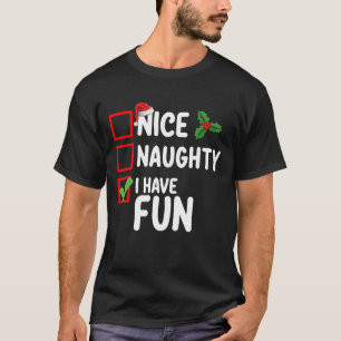 Schöne Unartige Ich Habe Spaß Santa Weihnachtslist T-Shirt