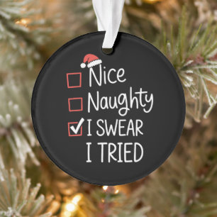 Schöne Unartige Ich schwöre Ich habe versucht Weih Ornament