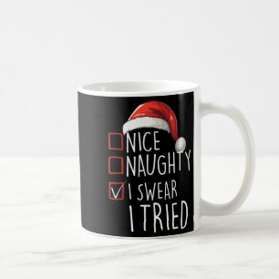 Schöne Unartige Ich schwöre Ich habe Weihnachten S Kaffeetasse