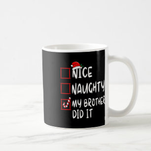 Schöne Unartige Mein Bruder Hat Es Getan Liste Xma Kaffeetasse