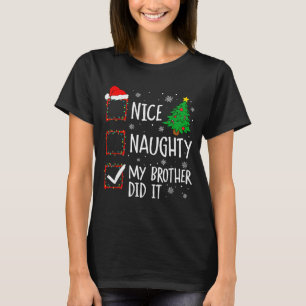 Schöne Unartige Mein Bruder Hat Es Weihnachten Fam T-Shirt