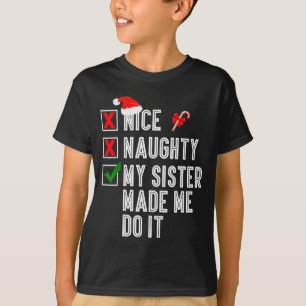 Schöne Unartige Meine Schwester Hat Mich Dazu Gebr T-Shirt