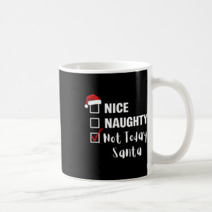 Schöne Unartige Nicht Heute Santa - Lustiger Weihn Kaffeetasse
