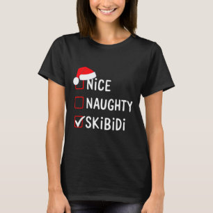 Schöne Unartige Skibidi Liste Weihnachtsmann Xmas T-Shirt