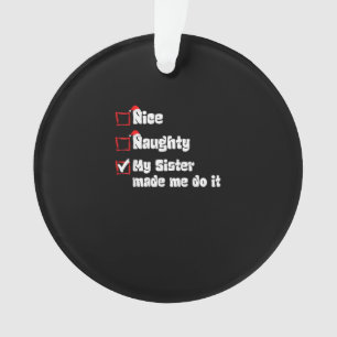 Schöne Ungezogene Meine Schwester Hat Mich Dazu Ge Ornament