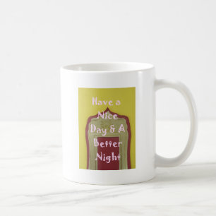 Schönen Tag & eine bessere Nacht Gerahmter Kunstdr Tasse