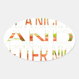 Schönen Tag und eine bessere Nacht Kunstprint Ovaler Aufkleber