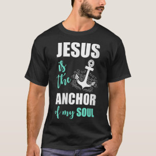Schöner Jesus ist der Anker meines Souls T-Shirt