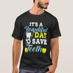 Schöner Tag, um Zähne-Zahnarztteam Chef D. Retten T-Shirt