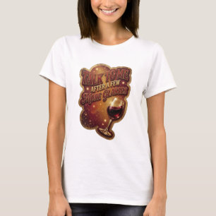 Schönes Gold RED MIT MIR NACH EIN PAAR GLÄSERN MEH T-Shirt