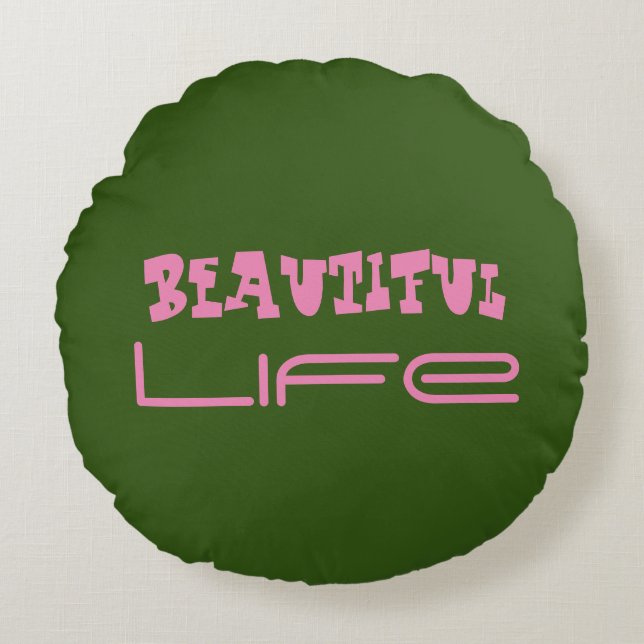 Schönes Life Round Kissen (Vorderseite)