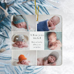 Schönes Neugeborenenfoto Collage Weihnachten Keramikornament<br><div class="desc">Dieses wunderschöne Baby Foto Collage Weihnachtsschmuck verfügt über ein klassisches Layout von 6 Säugling Fotos auf weißem Hintergrund mit ihren Geburtsangaben unter ihrem Namen in einem schönen grauen Drehbuch. Ein wunderbares Sake-Urlaubspensum für Großeltern und andere Familienmitglieder. Fügen Sie ein vollständiges Bild auf der Rückseite hinzu.</div>
